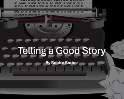 Telling A Good Story by Robbie Barber
